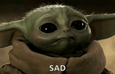 Baby Yoda Making Sad Face