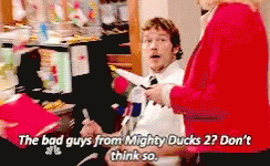 Bad Guys Mighty Ducks 2? Don't Think So GIF