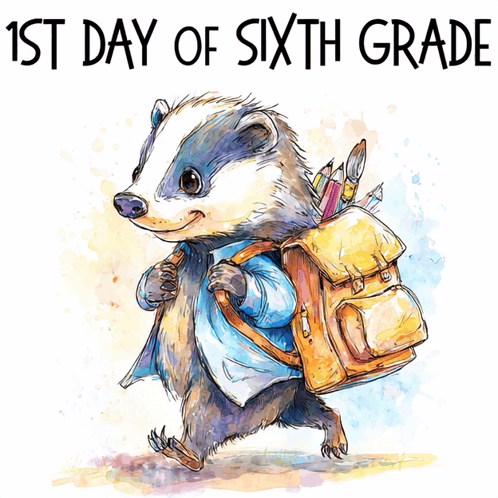 Badger With Backpack 1st Day of Sixth Grade