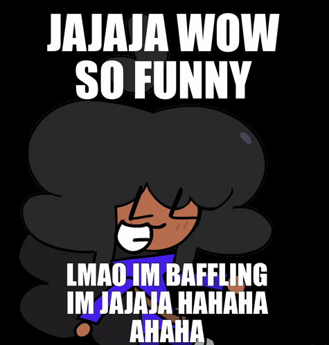 Baffling Cartoon Character Jaja Wow So Funny Lmao GIF