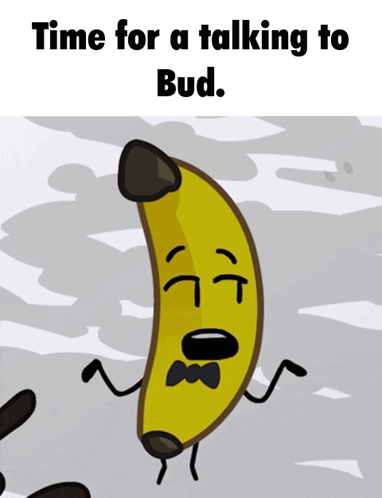 Banana Time For A Talking To Bud GIF