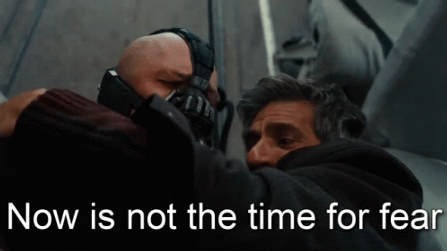 Bane Not The Time To Fear GIF