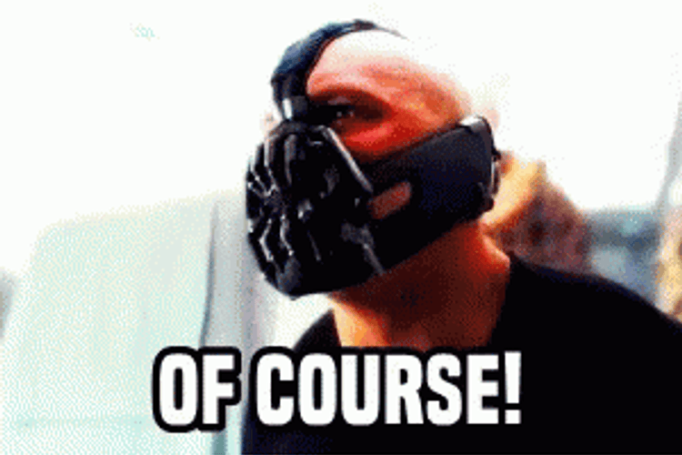 Bane Of Course GIF