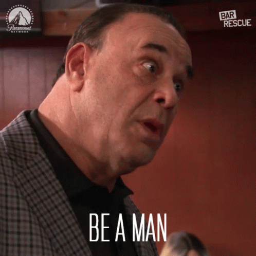 Bar Rescue Be A Man GIF