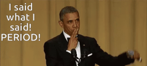 Barack Obama Giving A Speech With The Words I Said What I Said Period GIF