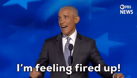 Barack Obama I'm Feeling Fired Up GIF