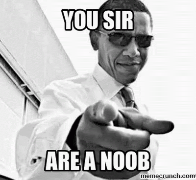 Barack Obama Is Pointing At The Camera In A Black And White Photo And Saying `` You Sir Are A Noob '' . GIF