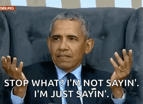 Barack Obama Is Sitting In A Chair Making A Funny Face And Saying Stop What ? I 'M Not Sayin GIF