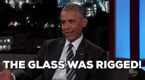 Barack Obama The Glass Was Rigged GIF
