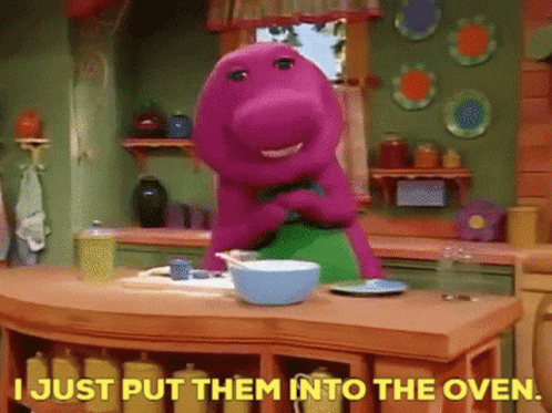 Barney Just Put Them Into The Oven GIF