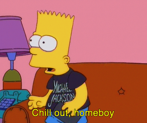Bart Simpson Chill Out Homeboy GIF
