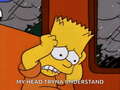 Bart Simpson Holding Head Saying My Head Tryna Understand