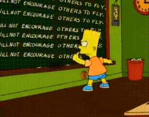Bart Simpson in Front of Blackboard Saying I'll Not Encourage Others to Fly