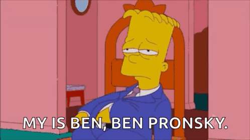 Bart Simpson Saying My is Ben Ben Pronsky