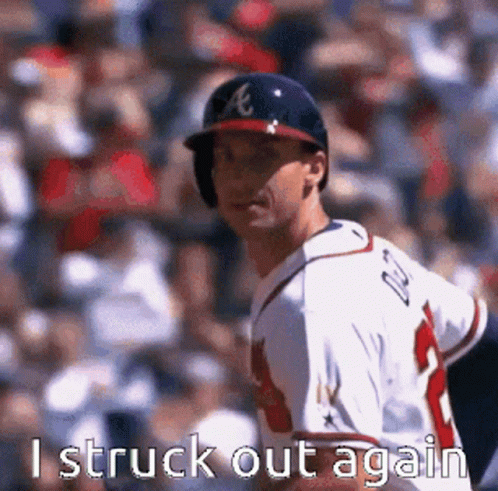 Baseball Player Saying I Struck Out Again