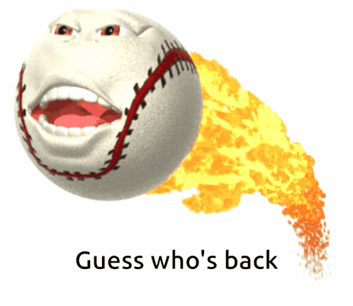 Baseball With Face Saying Guess Who's Back GIF