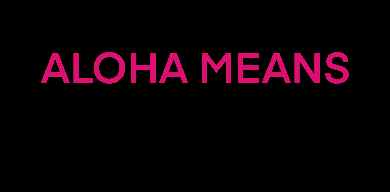 Basic Colorful Aloha Means Print GIF