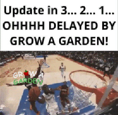 Basketball Game Update 3 2 1 Ohhhh Delayed By Grow A Garden GIF