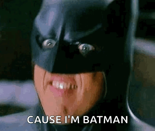 Batman Mask Cause I'm Batman