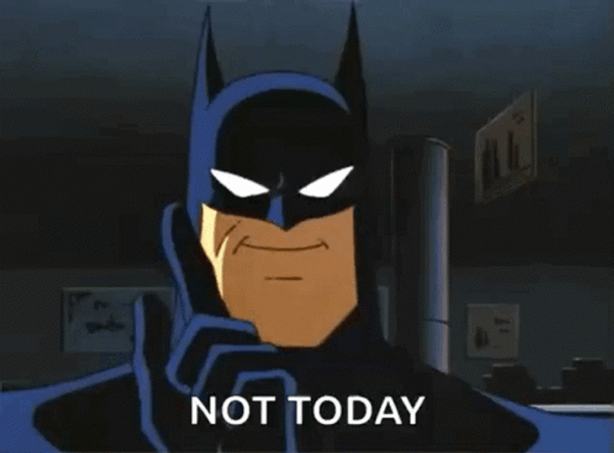 Batman Not Today GIF