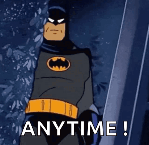 Batman Saying Anytime