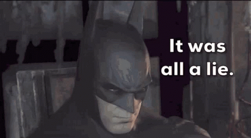 Batman Saying It Was All a Lie