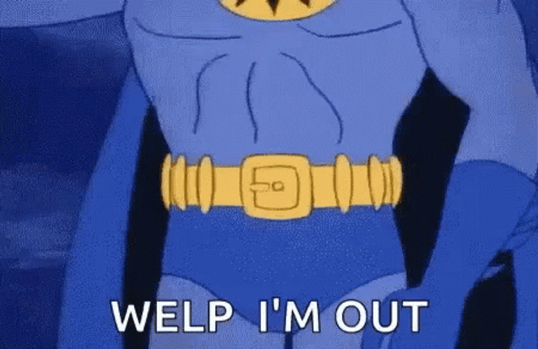 Batman Welp I'm Out GIF