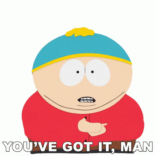 Be A Man You've Got It Man South Park Animation GIF