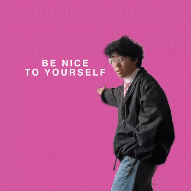 Be Nice To Yourself 1