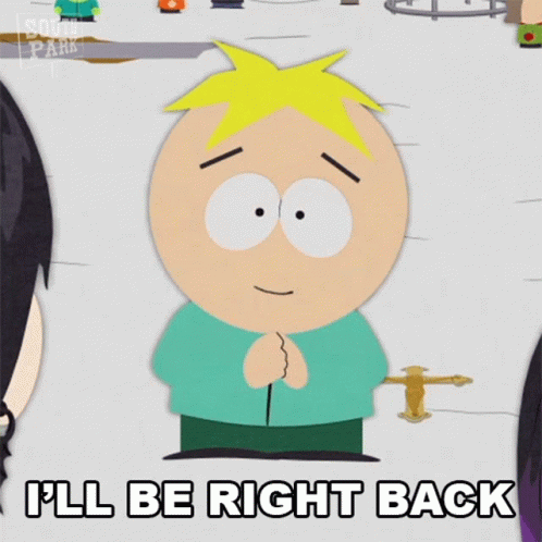 Butters Stotch Be Right Back GIF