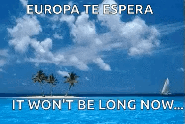 Beach Europa Te Espera It Won't Be Long Now