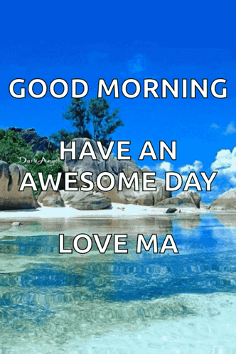 Beach With Good Morning Have an Awesome Day Love Ma