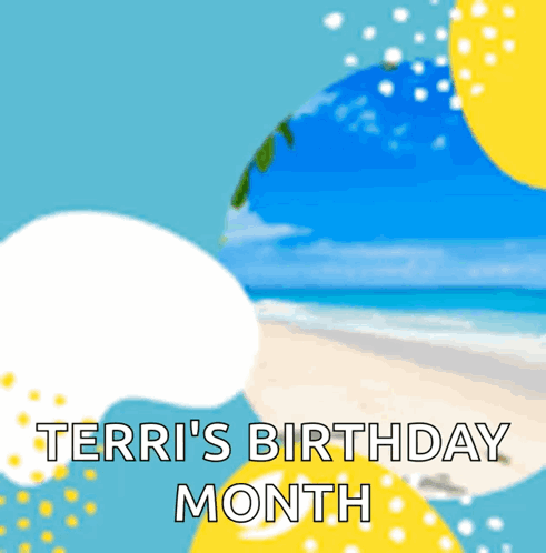 Beach With Terri's Birthday Month GIF