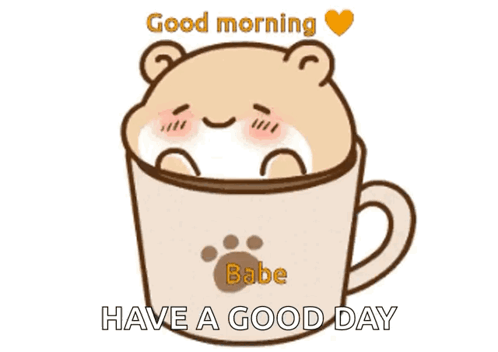 Bear Cup Good Morning Babe Have a Good Day