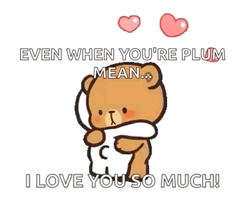 Bear Hugging Another Bear Even When You're Plum Mean I Love You So Much