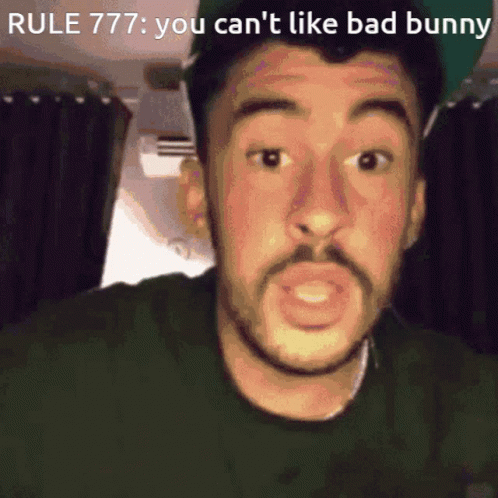 Bearded Man Making Funny Face Rule 777 You Can't Like Bad Bunny