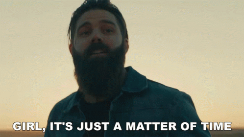 Bearded Man Saying Girl It's Just a Matter of Time