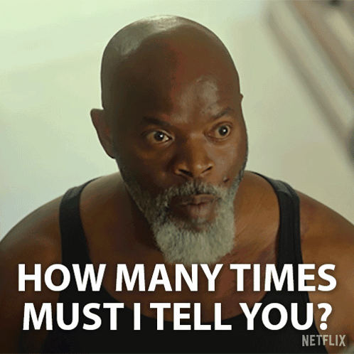 Bearded Man Says How Many Times Must I Tell You Netflix