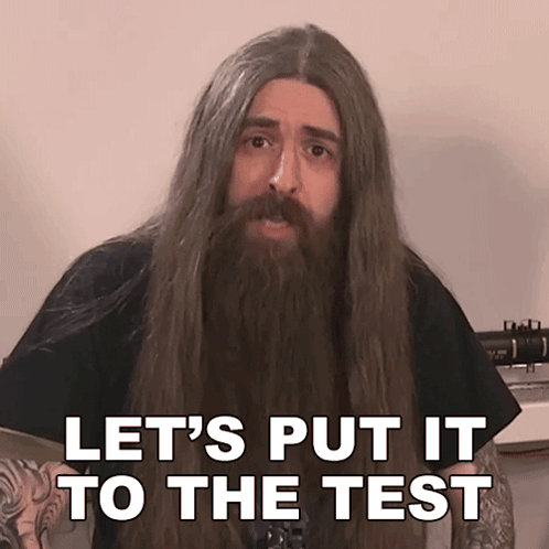 Bearded Man Says Let's Put It To Test GIF