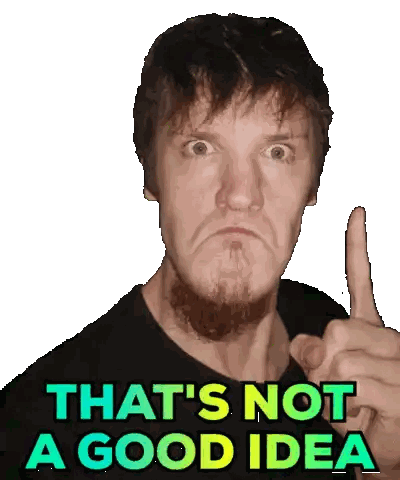 Bearded Man Says That's Not a Good Idea