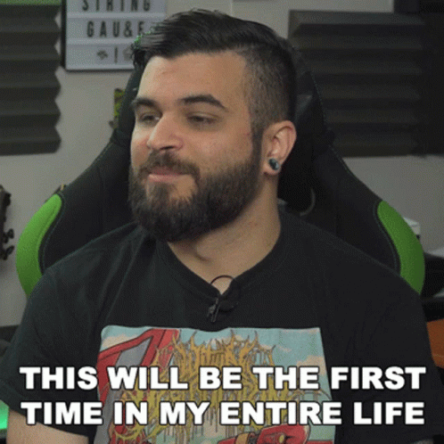 Bearded Man Wearing Shirt This Will Be The First Time In My Entire Life