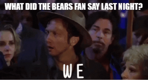 Bears Fans Say Last Night We Suck Again GIF