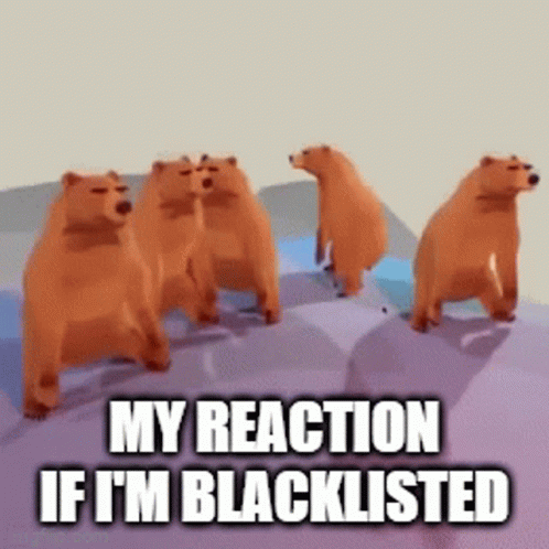 Bears My Reaction If I'm Blacklisted