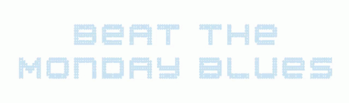 Beat The Monday Blues GIF