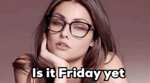 Beautiful Girl Is It Friday Almost The Weekend GIF