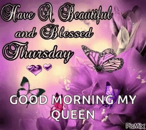 Beautiful Thursday Morning Queen With Butterflies