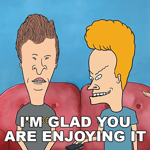 Beavis and Butthead Sitting on Red Couch Saying I'm Glad You Are Enjoying It