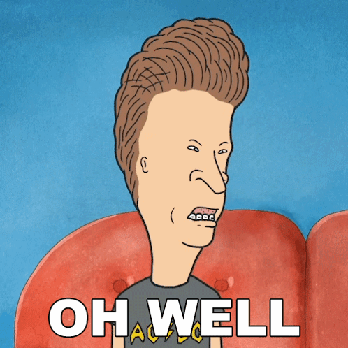 Beavis From Beavis And Butthead Saying Oh Well GIF