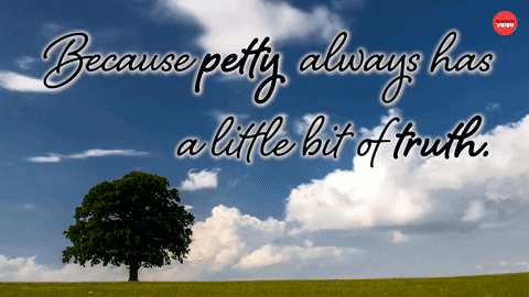Because Petty Has A Little Bit Of Truth GIF