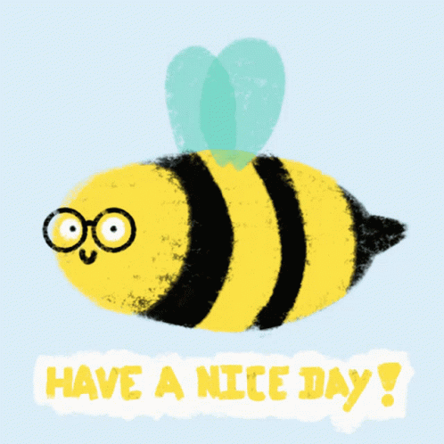 Bee Drawing Saying Have a Nice Day